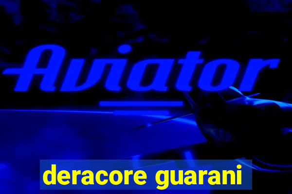 deracore guarani